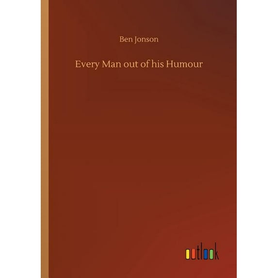 Every Man out of his Humour (Paperback)