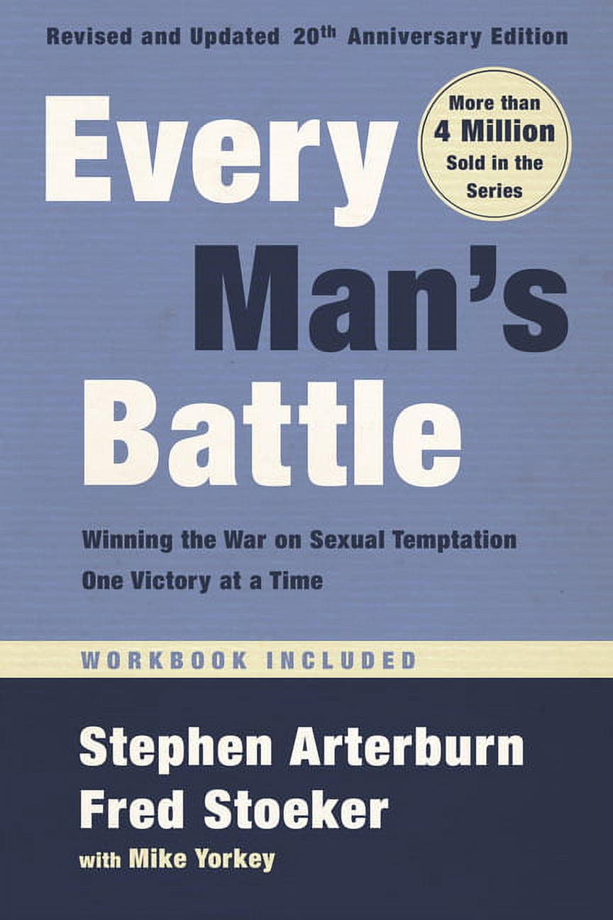 STEPHEN ARTERBURN; FRED STOEKER; MIKE YORKEY Every Man's Battle, Revised and Updated 20th Anniversary Edition: Winning the War on Sexual Temptation One Victory at a , (Paperback)