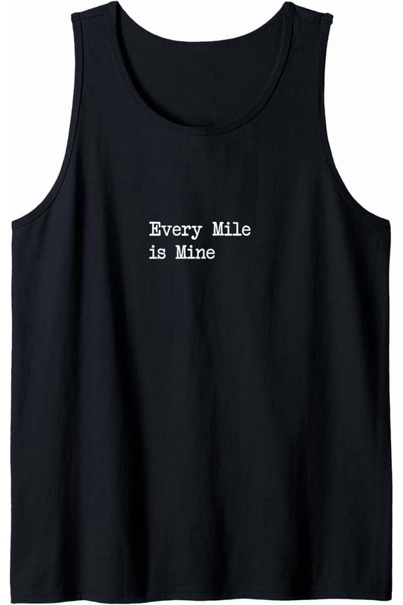 Every Mile Is Mine – Dominant Runner Tank Top Size S-3XL