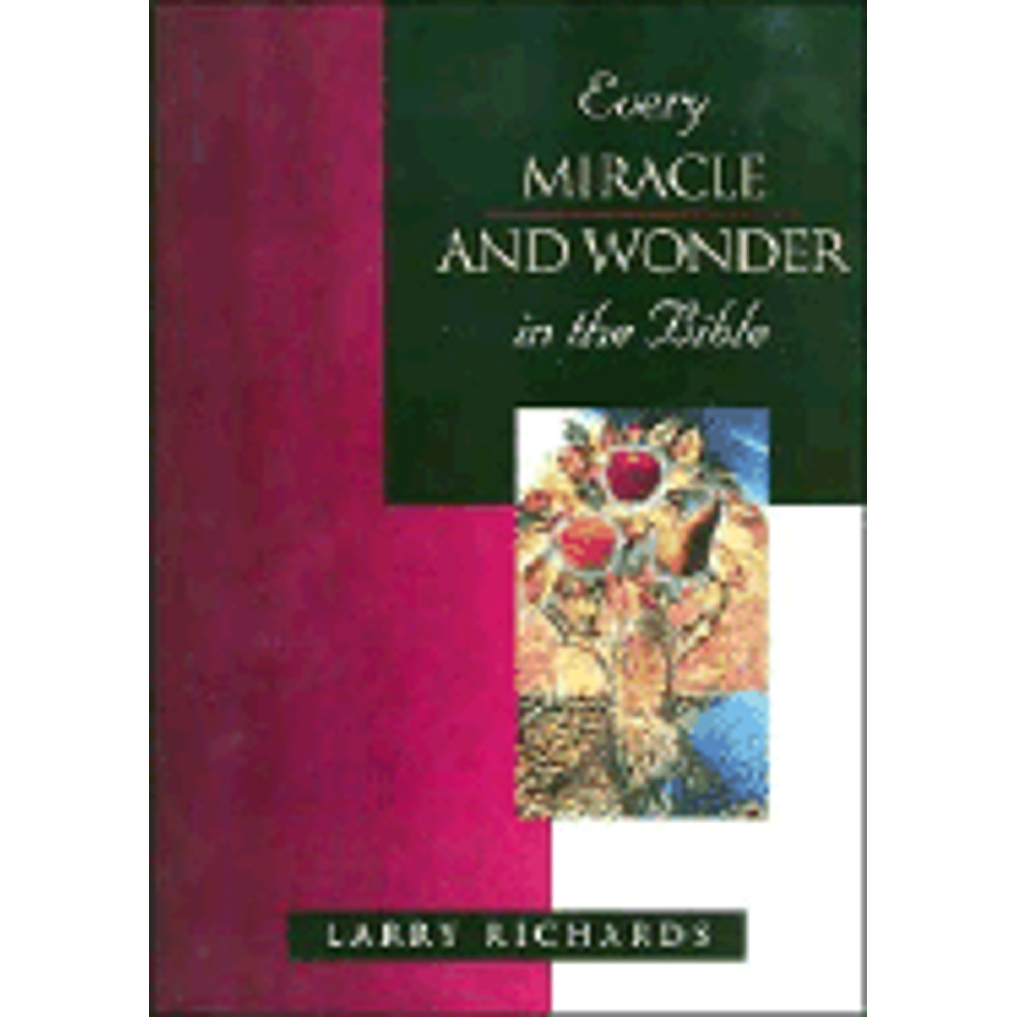 Pre-Owned Every Miracle and Wonder in the Bible (Hardcover) 0785212647 9780785212645