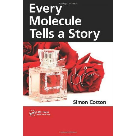Pre-Owned Every Molecule Tells a Story (Hardcover) 1439807736 9781439807736