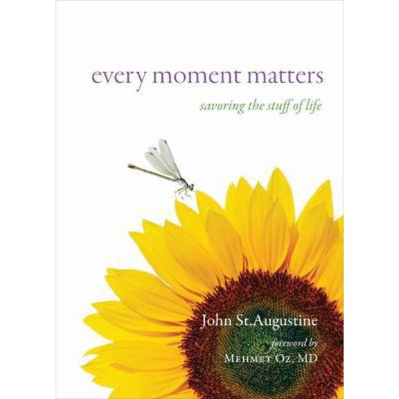 Pre-Owned Every Moment Matters: Savoring the Stuff of Life (Paperback) 1571745890 9781571745897