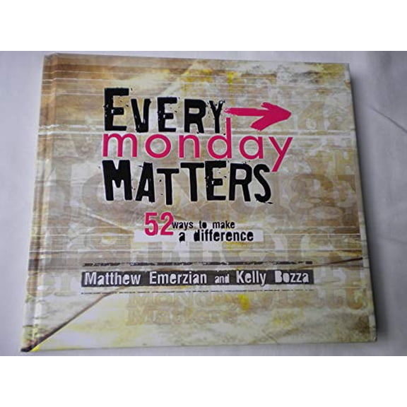 Pre-Owned Every Monday Matters, 52 Ways to Make a Difference (Hardcover) 1608100014 9781608100019