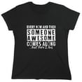 thumbnail image 1 of Every Now And Then Someone Sarcastic Humor Novelty Funny Women's Casual Tees, 1 of 3