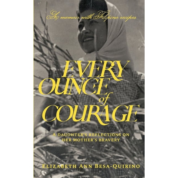 Every Ounce of Courage: A Daughter's Reflections On Her Mother's Bravery, (Paperback)