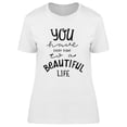 thumbnail image 1 of Every Right To A Beautiful Life T-Shirt Women -Image by Shutterstock, Female x-Large, 1 of 2