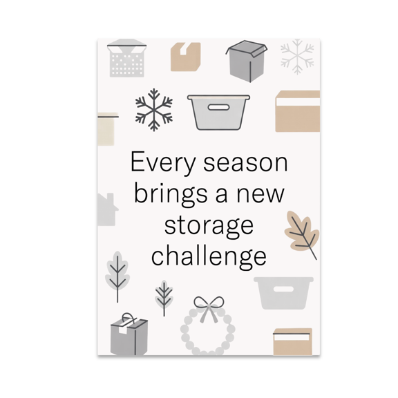 Every Season Brings a New Storage Challenge - Home Organization Enthusiast - 13x19 Poster Print