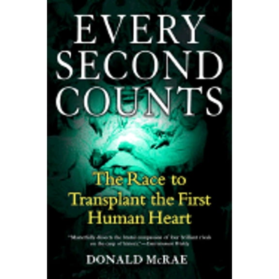 Pre-Owned Every Second Counts: The Race to Transplant the First Human Heart (Paperback) 0425215229 9780425215227