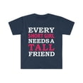 thumbnail image 1 of Every Short Girl Needs a Tall Friend Unisex T-shirt S-3XLBest Friends BFFs, 1 of 2