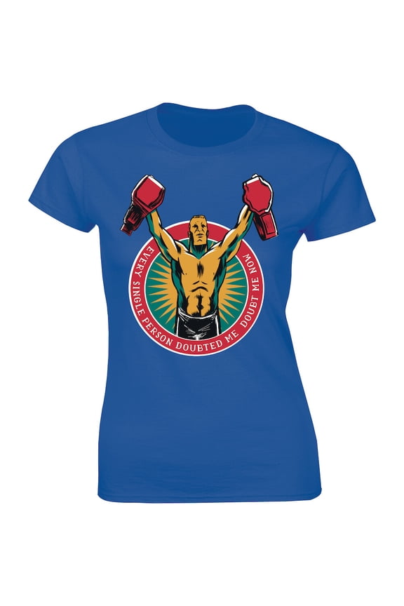 Every Single Person Doubted Me Doubt Me Now Champion Design Women's T-shirt