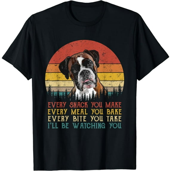 Every Snack You Make Dog Shirt Boxer Dog Dad Dog Mom T-Shirt
