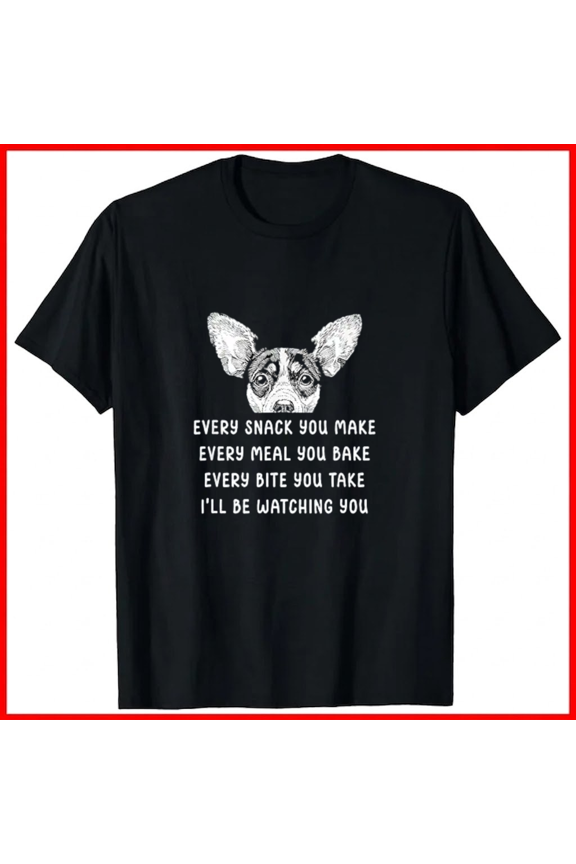 Every Snack You Make Every Meal You Bake Rat Terrier Puppy Slogan Unisex T-Shirt, up to size 5XL
