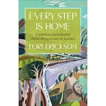 Pre-Owned Every Step Is Home: A Spiritual Geography from Appalachia to Alaska (Paperback) 0664268323 9780664268329