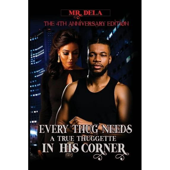 Every Thug Needs A True Thuggette In His Corner 4th Anniversary EDITION, (Paperback)