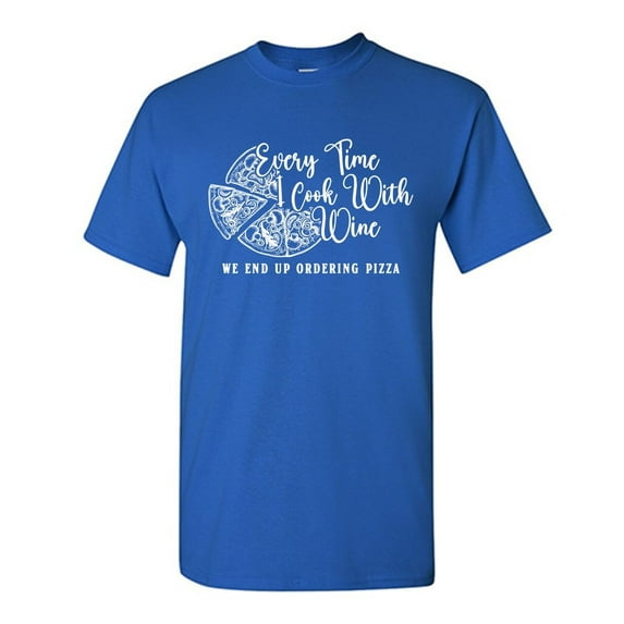 Every Time I Cook Sarcastic Humor Graphic Novelty Funny T Shirt