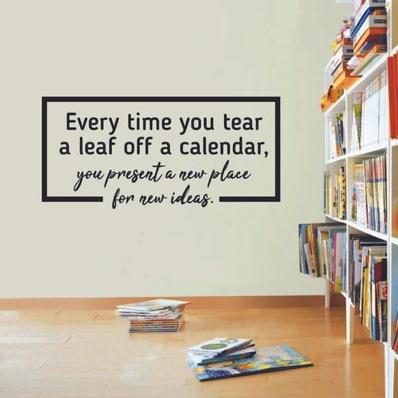 Every Time You Tear A Leaf Off A Calendar You Present A New Place For Ideas New Year Inspirational Quote New Year's Resolution Vinyl Wall Sticker Art Wall Decal Home Living Room Size (8x10 inch)