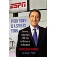 thumbnail image 1 of Every Town Is a Sports Town: Business Leadership at Espn, from the Mailroom to the Boardroom, (Hardcover), 1 of 1