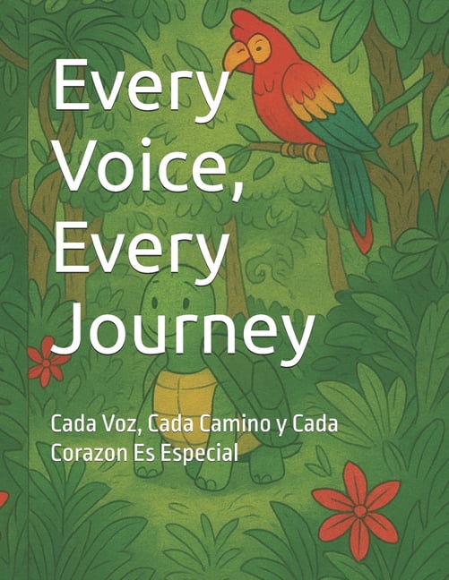 Every Voice, Every Journey: Cada Voz, Cada Camino y Cada Corazon Es Especial, (Paperback)
