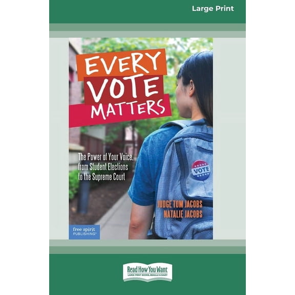 Every Vote Matters: The Power of Your Voice, from Student Elections to the Supreme Court [Standard Large Print], (Paperback)