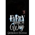 thumbnail image 1 of Every Which Way: Every Which Way: love, lust, drama, suspense, thriller, dilemma, sex, deception, romance, prostitution, (Series #1) (Paperback), 1 of 1