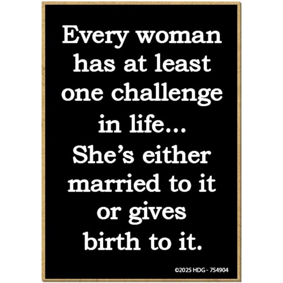 Every Woman has One Challenge in Life 8"x12" Funny for Women,Gifts for Mom, Funny Home Club bar Wall Art Decoration Retro Metal Tin Signs