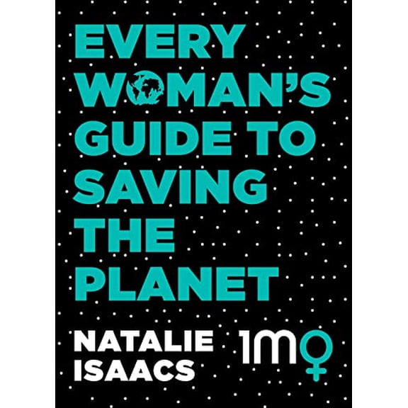 Pre-Owned Every Woman's Guide to Saving the Planet (Paperback) 0733339670 9780733339677