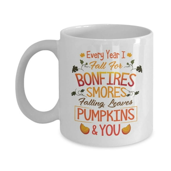 Every Year I Fall For Bonfires, Smores, Falling Leaves, Pumpkins And You! Funny Romantic Autumn Themed Coffee & Tea Gift Mug For Your Wife Or Wifey, Husband Or Hubby, Girlfriend, Boyfriend & Coworker