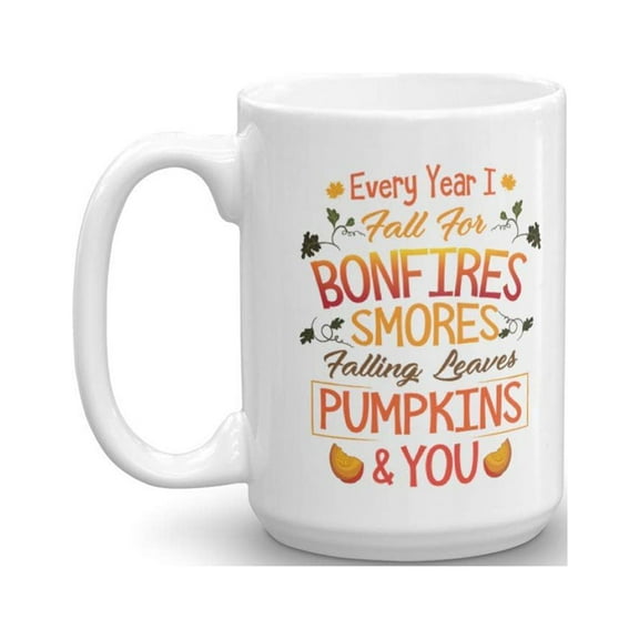 Every Year I Fall For Bonfires, Smores, Falling Leaves, Pumpkins & You! Funny Romantic Autumn Themed Coffee & Tea Gift Mug For Your Wife Or Wifey, Husband Or Hubby & Girlfriend Or Boyfriend (15oz)
