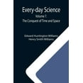 thumbnail image 1 of Every-day Science: Volume 7. The Conquest of Time and Space, (Paperback), 1 of 1