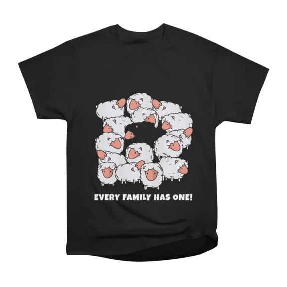 Every family has a black sheep T-Shirt Tee Gift For Him Merch For Her Apparel For Friend