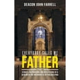 thumbnail image 1 of Everybody Calls Me Father : Stories, Inspirations and Reflections of a Deacon in the Archdiocese of Philadelphia, 1 of 1