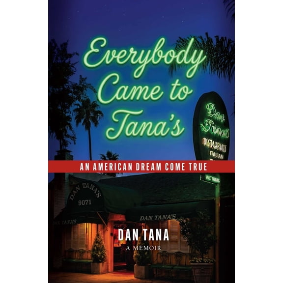 Everybody Came to Tana's: An American Dream Come True, (Hardcover)