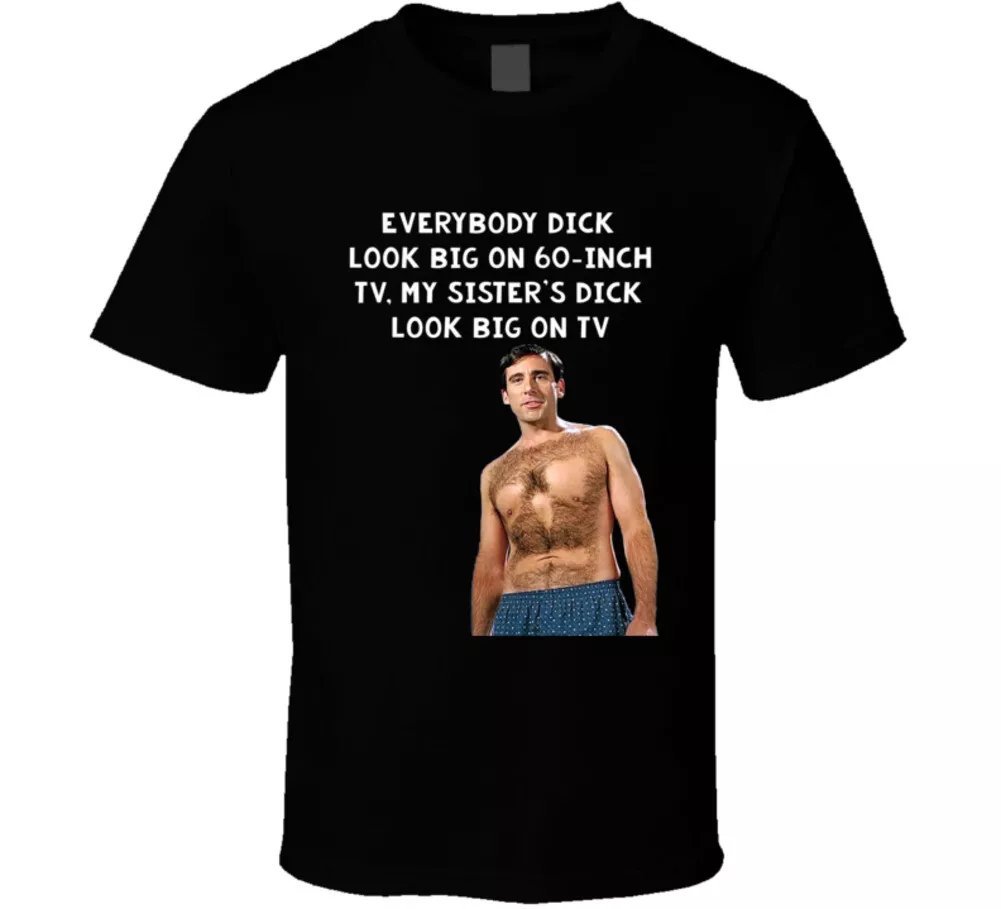 Everybody D*ck Look Big On 60inch Tv 40 Year Old Virgin Waxed Quote T