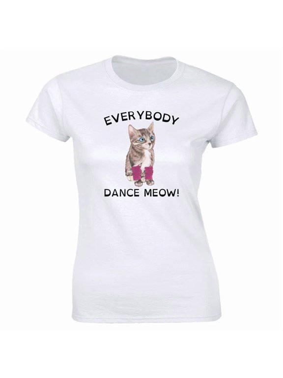Everybody Dance Meow Cat Lover Graphic Gift Design Style Women T-Shirt