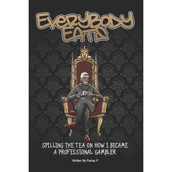 Everybody Eats: The Story of How I Became a Professional Sports Bettor