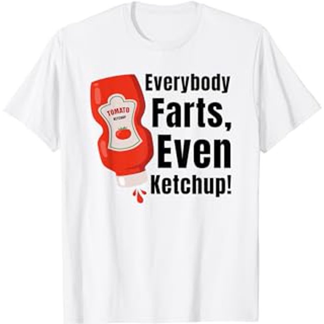 Everybody Farts Ketchup Bottle Farting Kids Adult Funny Fart TShirt