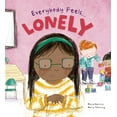 thumbnail image 1 of Everybody Feels . . .: Lonely (Hardcover), 1 of 1