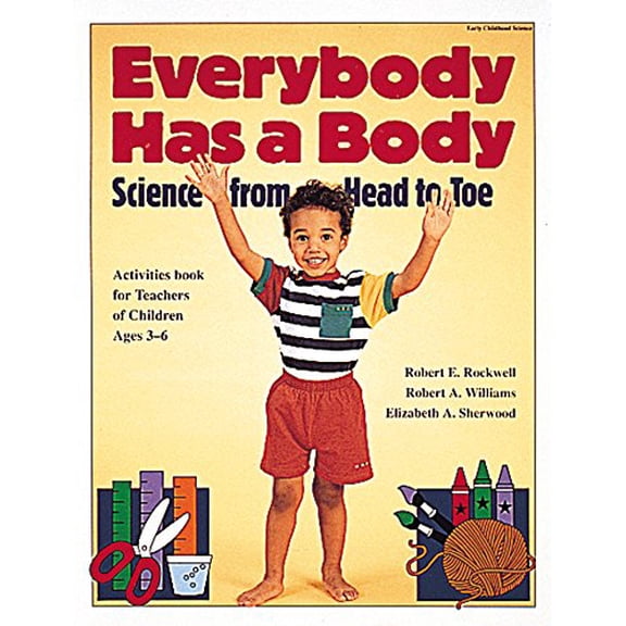 Pre-Owned Everybody Has a Body: Science from Head to Toe Paperback Robert E Rockwell, Robert A Williams