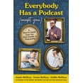 thumbnail image 1 of Everybody Has a Podcast (Except You): A How-To Guide from the First Family of Podcasting, (Hardcover), 1 of 1