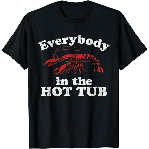 Everybody In The Hot Tub Funny Crawfish Boil Mardi Gras T-Shirt