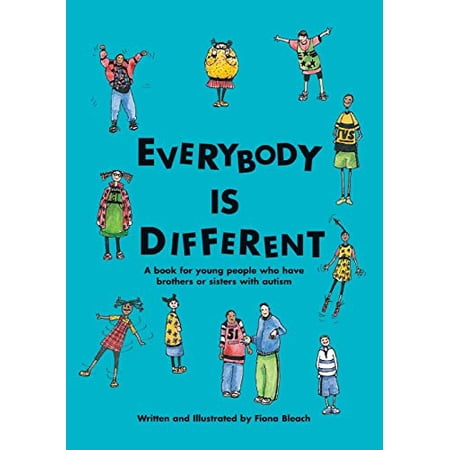 Pre-Owned Everybody is Different: A book for young people who have brothers or sisters with autism (Paperback) 1931282064 9781931282062