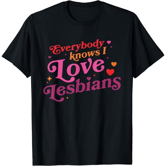 Everybody Knows I Love Lesbians Heart LGBT Valentine's Day T-Shirt Black Medium