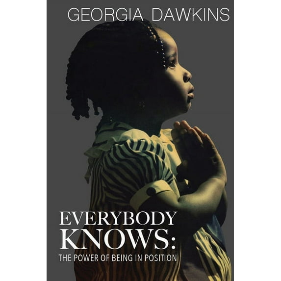 Everybody Knows: The Power of Being in Position (Paperback)