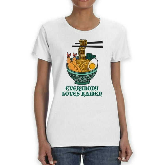 Everybody Loves Ramen T-Shirt Women -SPIdeals Designs, Female Medium