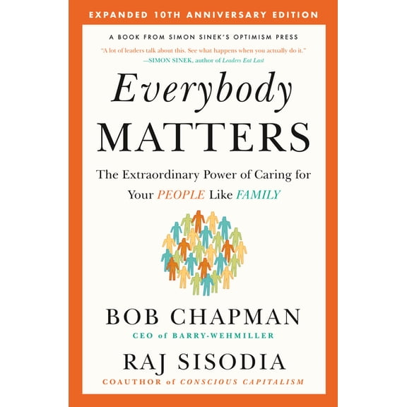 Everybody Matters: The Extraordinary Power of Caring for Your People Like Family