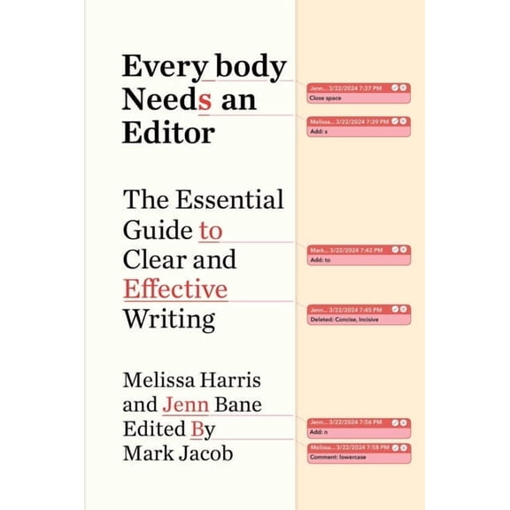 Everybody Needs an Editor: The Essential Guide to Clear and Effective Writing, (Hardcover)