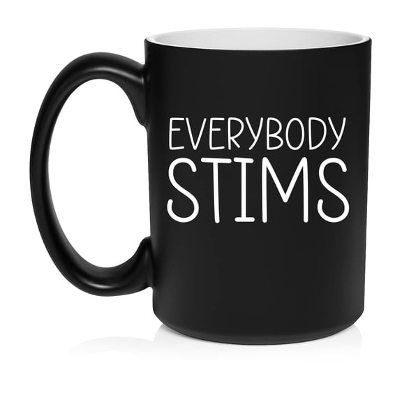 Everybody STIMS Autism Awareness Special Education Teacher Neurodiversity Therapist Ceramic Coffee Mug Tea Cup Gift for Her, Him, Friend, Coworker, Wife, Husband (15oz Matte Black)