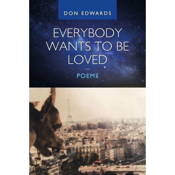Everybody Wants to Be Loved - Poems, (Paperback)
