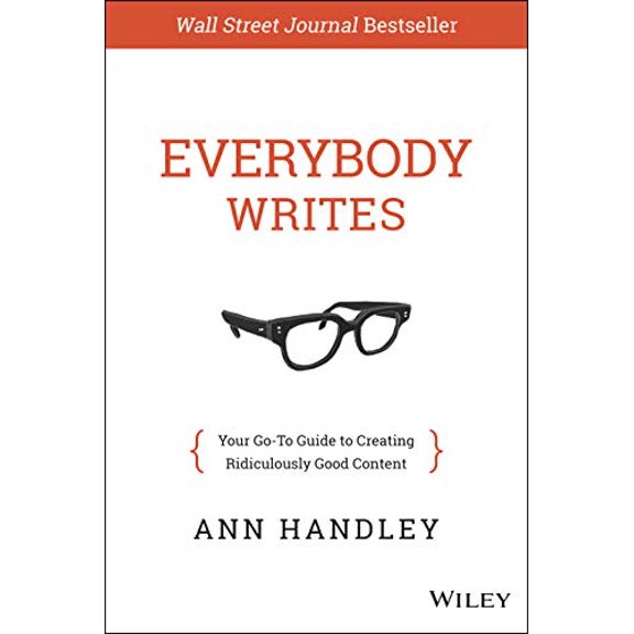 Pre-Owned Everybody Writes: Your Go-To Guide to Creating Ridiculously Good Content (Hardcover)