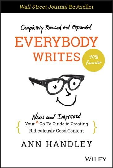 Pre-Owned Everybody Writes: Your New and Improved Go-To Guide to Creating Ridiculously Good Content (Hardcover) 1119854164 9781119854166